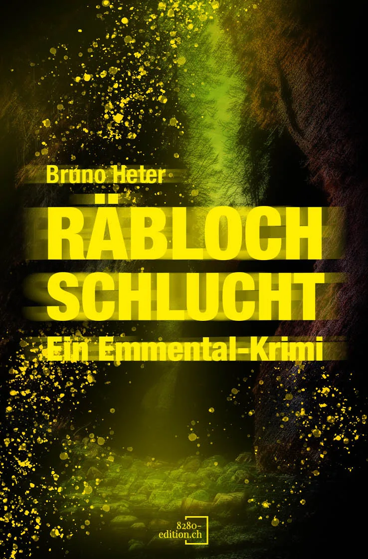 Räbloch Schlucht - ein Emmental-Krimi